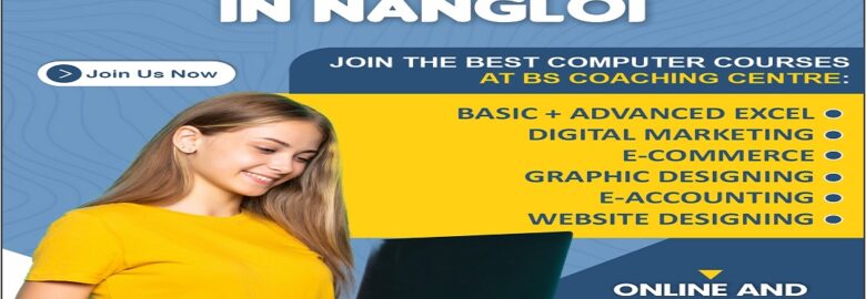 Best Computer Coaching in Nangloi – BS Coaching Centre for Future-Ready Skills