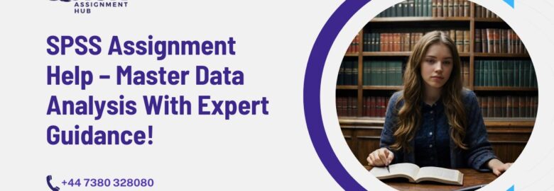 SPSS Assignment Help – Master Data Analysis With Expert Guidance!